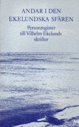 Ekelund, Vilhelm | Andar i den ekelundska sfären : Personregister till Vilhelm Ekelunds skrifter