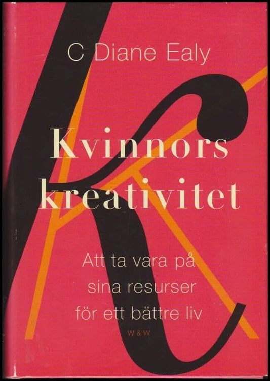 Ealy, C. Diane | Kvinnors kreativitet : Att ta vara på sina resurser för ett bättre liv