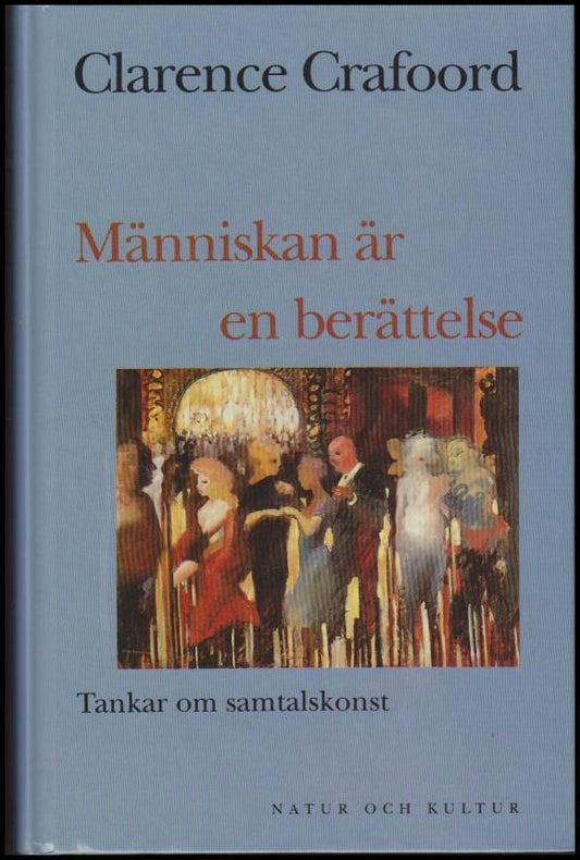 Crafoord, Clarence | Människan är en berättelse : Tankar om samtalskonst