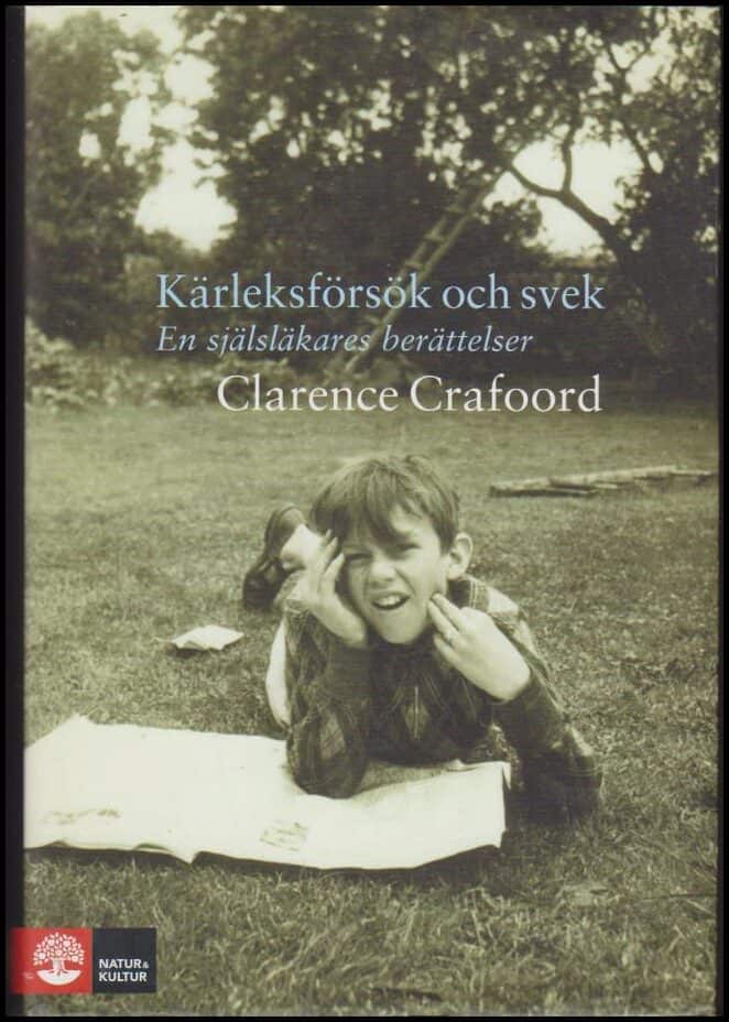 Crafoord, Clarence | Kärleksförsök och svek : En själsläkares berättelser