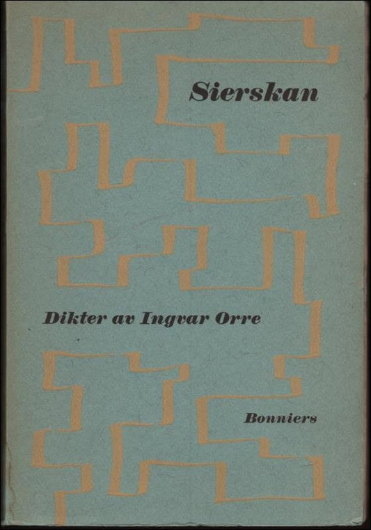 Orre, Ingvar | Sierskan och andra dikter