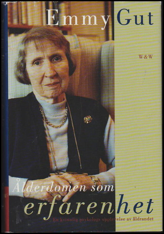 Gut, Emmy | Ålderdomen som erfarenhet : En kvinnlig psykologs upplevelse av åldrandet