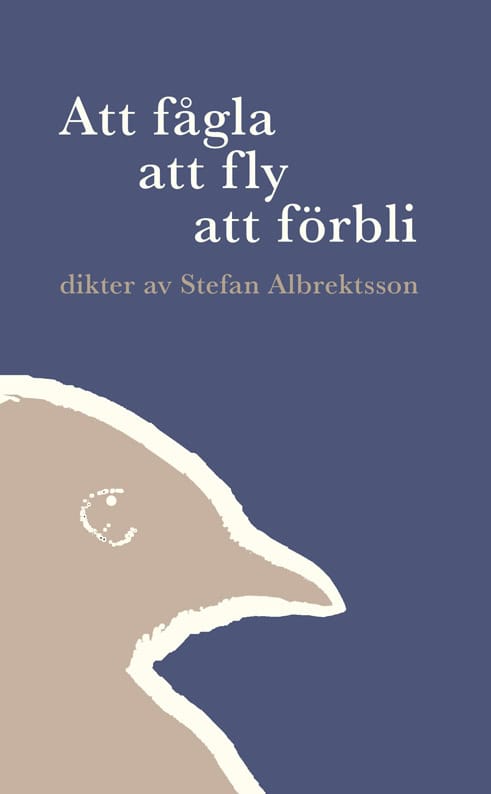 Albrektsson, Stefan | Att fågla att fly att förbli
