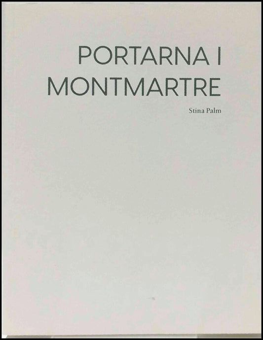 Palm, Stina | Portarna i Montmartre