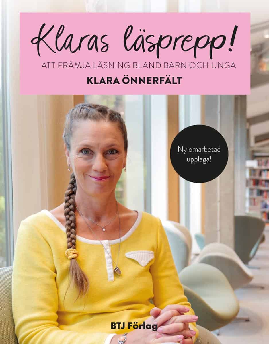Önnerfält, Klara | Klaras läsprepp! : Att främja läsning bland barn och unga