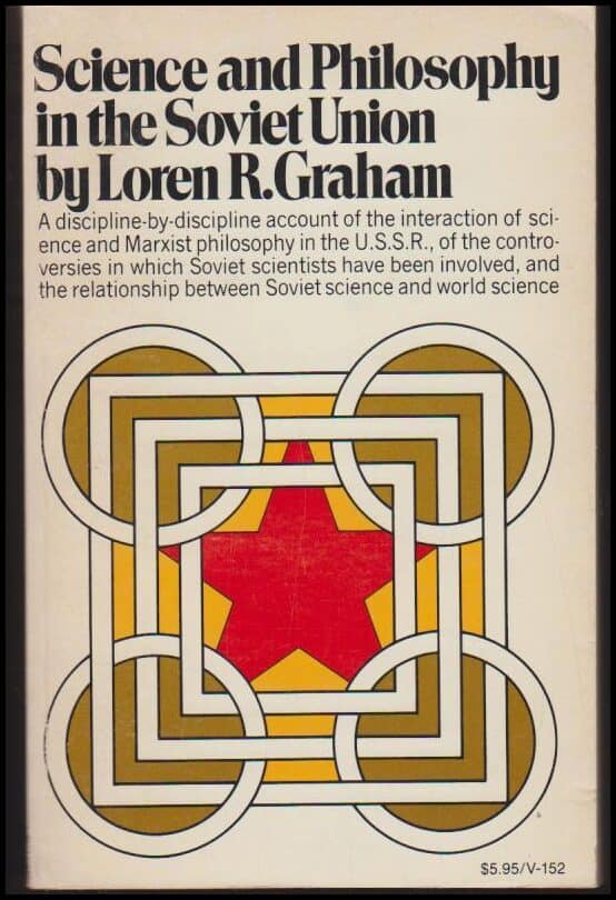 Graham, Loren R. | Science and Philosophy in the Soviet Union