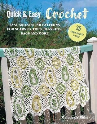 Melody Griffiths | Quick & Easy Crochet : 35 simple projects to make