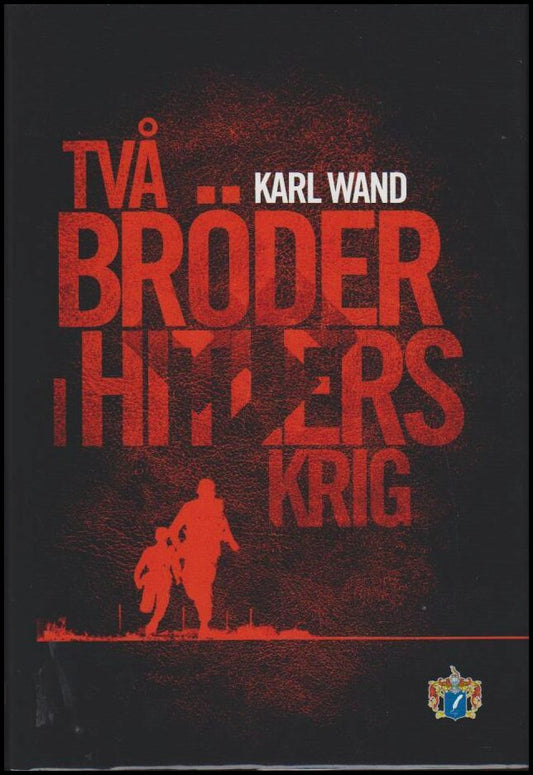 Wand, Karl | Två bröder i Hitlers krig