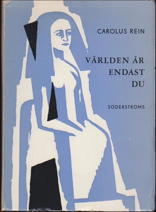 Rein, Carolus | Världen är endast du