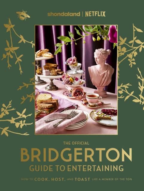 Timberlake, Emily | The Official Bridgerton Guide to Entertaining : How to Cook, Host, and Toast