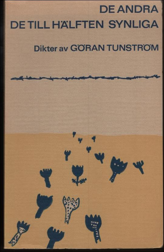 Tunström, Göran | De andra de till hälften synliga. Dikter.