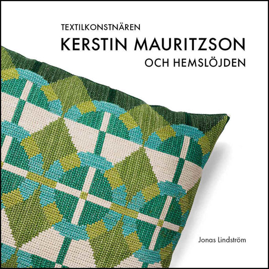 Lindström, Jonas | Textilkonstnären Kerstin Mauritzson och Hemslöjden