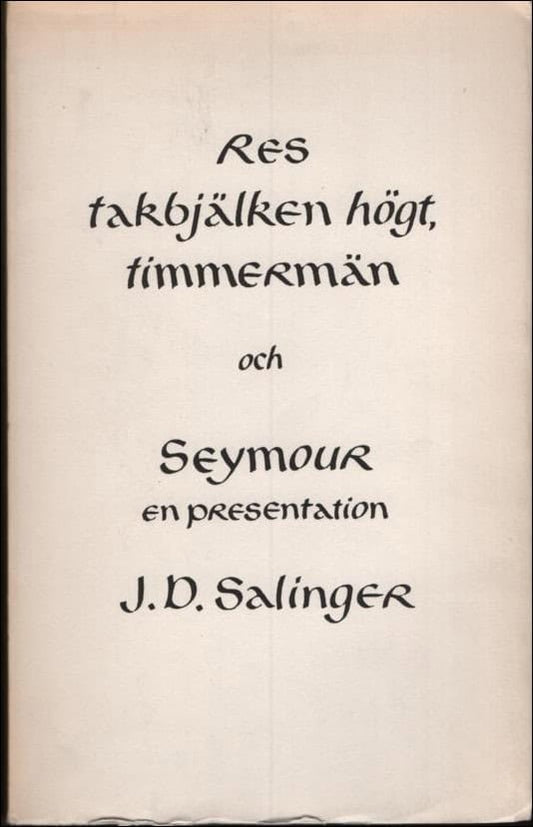 Salinger, J.D. | Res takbjälken högt, timmermän och Seymor, en presentation.