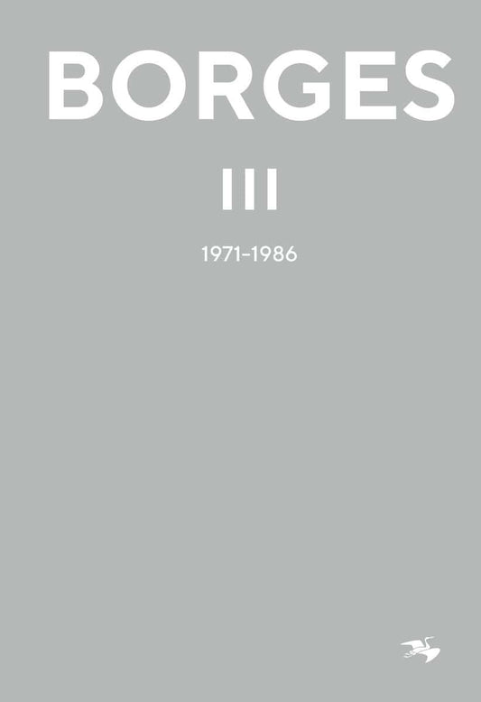 Borges, Jorge Luis | Jorge Luis Borges 3 : 1971-1986