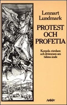 Lundmark, Lennart | Protest och profetia : Korpela-rörelsen och drömmen om tidens ände