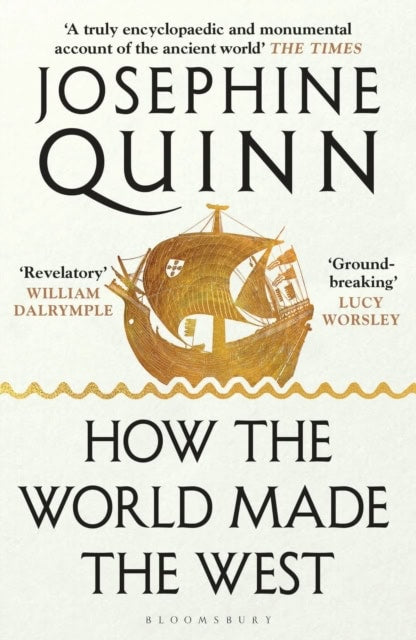 Quinn, Josephine | How the World Made the West