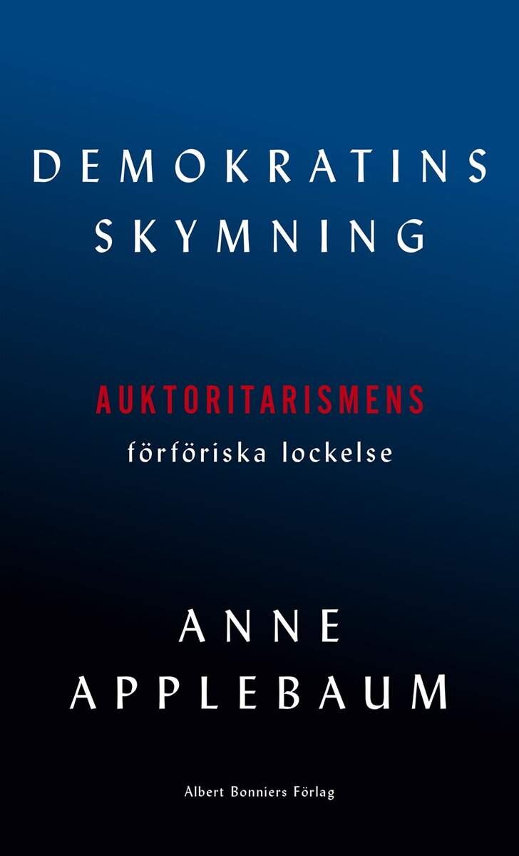Applebaum, Anne | Demokratins skymning