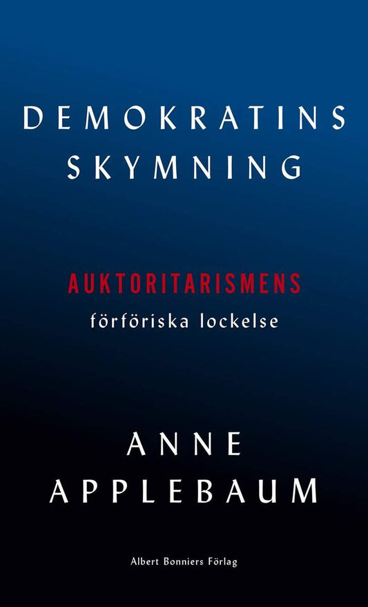 Applebaum, Anne | Demokratins skymning