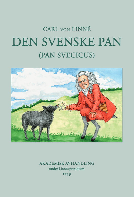 Den svenske Pan (Pan Svecius) : Akademisk avhandling under Linnés presidium 1749