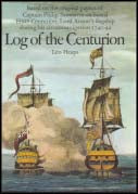 Heaps, Leo | Log of the Centurion : Based on the original papers of Captain Philip Saumarez on board HMS Centurion, Lord...