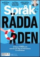 Språktidningen | 2019 / 8 : Rädda orden : Vi listar 1001 ord som är på väg att försvinna ur svenskan