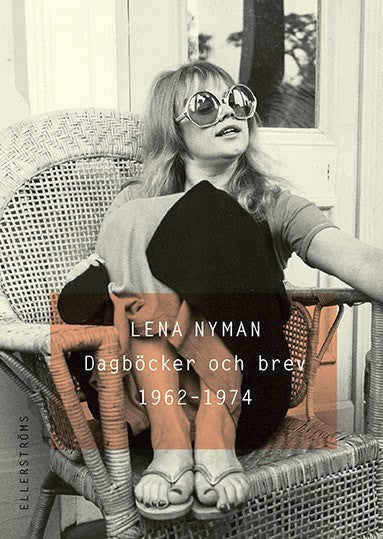 Nyman, Lena | Dagböcker och brev 1962 : 1974