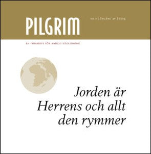 Pilgrim | 2019 / 3 : Jorden är Herrens och allt den rymmer