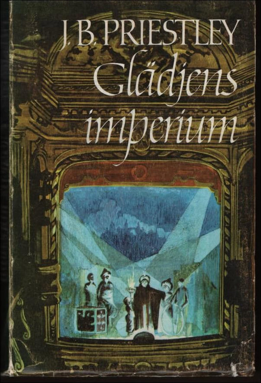 Priestley, J.B. | Glädjens imperium. Richard Herncastles skildring av sin tid på varietéscenen november 1913 : Augusti 1...