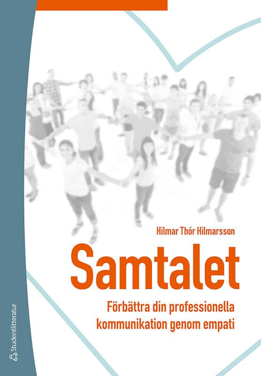 Hilmarsson, Hilmar Thór | Samtalet : Förbättra din professionella kommunikation genom empati