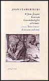 Starobinski, Jean | Jean-Jacques Rousseau : Genomskinlighet och hinder | jämte Boten i soten : Rousseaus tänkande