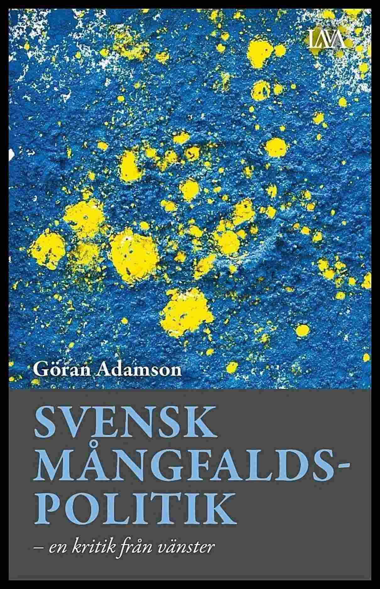 Adamson, Göran | Svensk mångfaldspolitik : En kritik från vänster