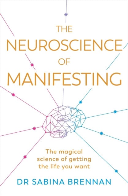 Brennan, Dr Sabina | The Neuroscience of Manifesting