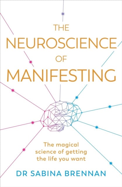 Brennan, Dr Sabina | The Neuroscience of Manifesting