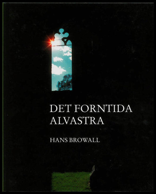 Browall, Hans | Det forntida Alvastra