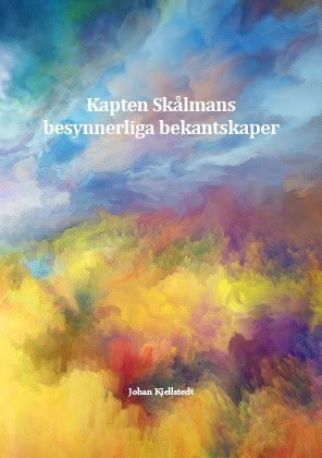 Kjellstedt, Johan | Kapten Skålmans besynnerliga bekantskaper