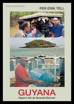Tell, Per Erik | Guyana : Rapport från ett falnande Eldorado