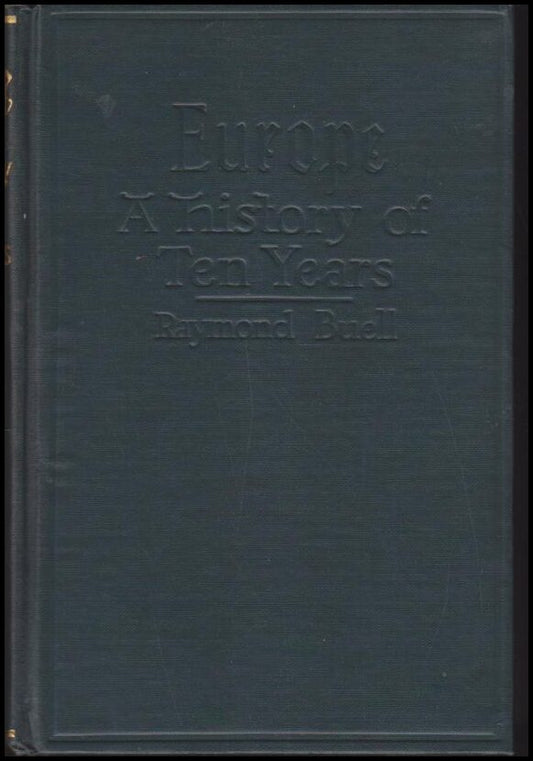 Buell, Leslie, Raymond | Europe : A history of ten years