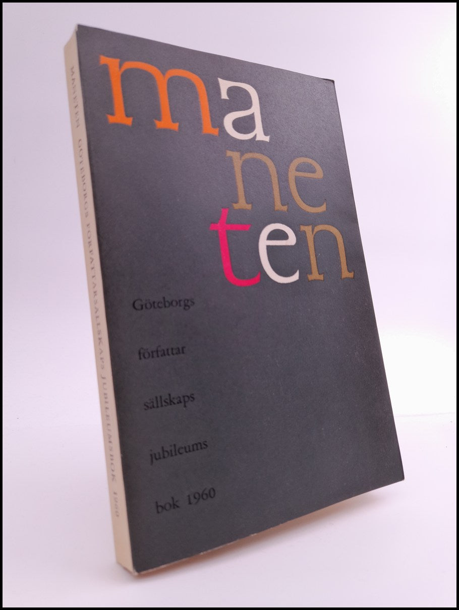 Elmgren, Elis | Esser, Alex | Häglund, Karl-Axel | Löfmarck, Ellen | Steffen, Elsa [red.] | Maneten : Göteborgs författa...