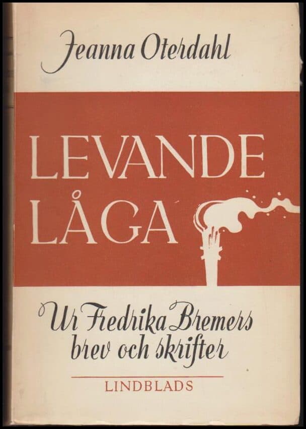 Bremer, Fredrika | Levande låga : Ur Fredrika Bremers brev och skrifter