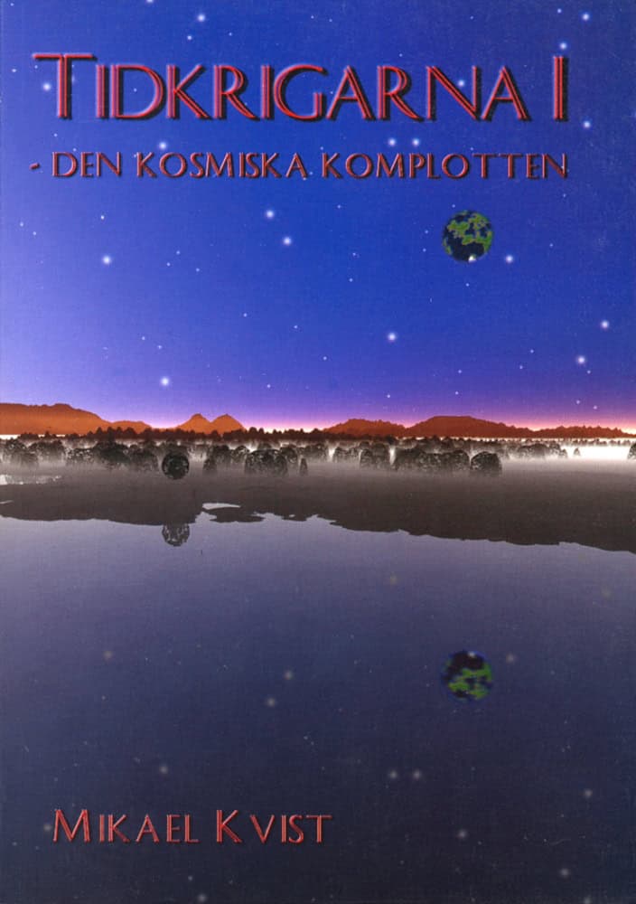 Kvist, Mikael | Tidkrigarna 1 : Den kosmiska komplotten