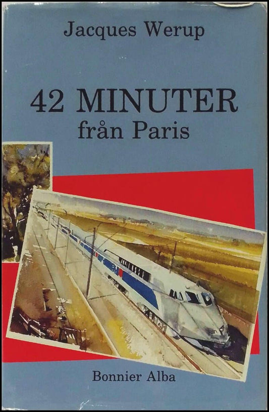 Werup, Jacques | 42 minuter från Paris : Några franska provinser