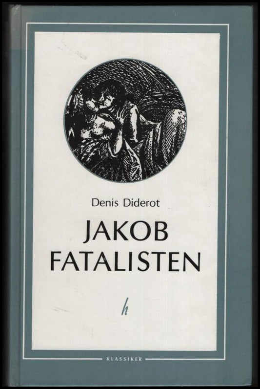 Diderot, Denis | Jakob fatalisten och hans husbonde : Landsvägsliv, kärlekshandel och kroganekdoter från mitten och sena...