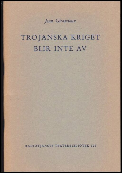 Giraudoux, Jean | Trojanska kriget blir inte av