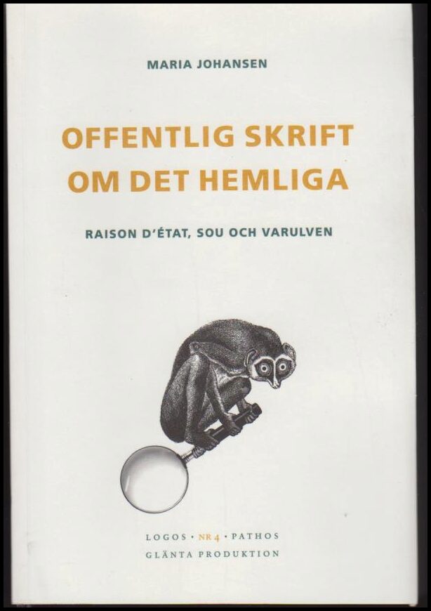 Johansen, Maria | Offentlig skrift om det hemliga : Raison détat, SOU och varulven