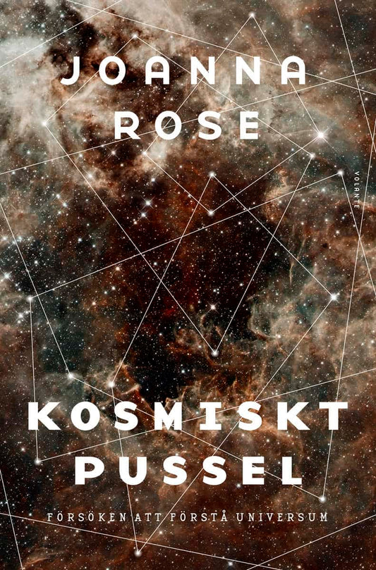 Rose, Joanna | Kosmiskt pussel : Försöken att förstå universum