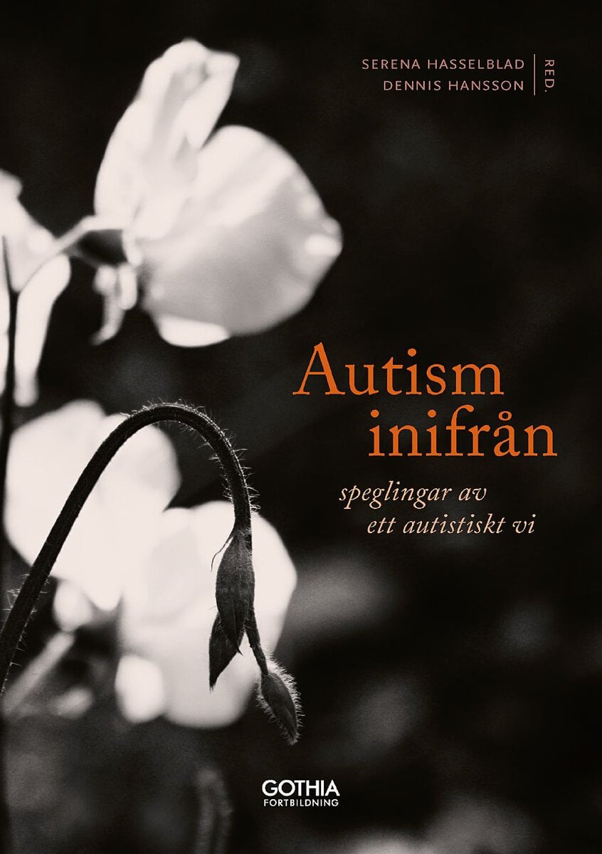 Hasselblad, Serena | Hansson, Dennis | Autism inifrån : Speglingar av ett autistiskt vi