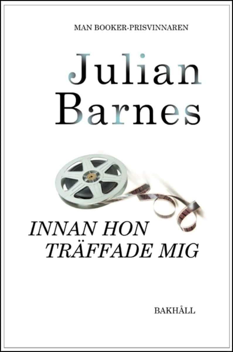 Barnes, Julian | Innan hon träffade mig