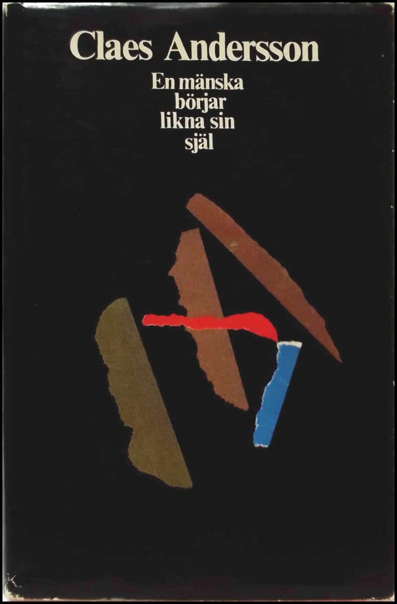Andersson, Claes | En mänska börjar likna sin själ : Roman