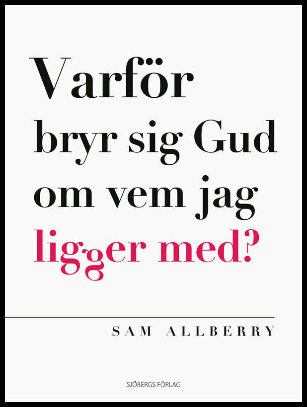 Allberry, Sam | Varför bryr sig Gud om vem jag ligger med