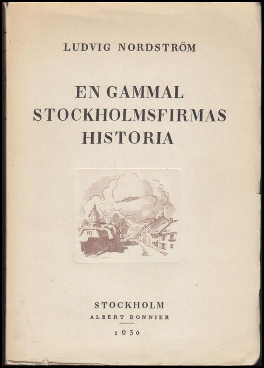 Nordström, Ludvig | En gammal Stockholmsfirmas historia